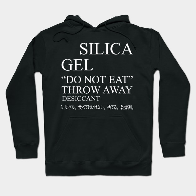 Silica Gel Do Not Eat - Meme, Aesthetic, Ironic, Surreal, Japanese Hoodie by SpaceDogLaika